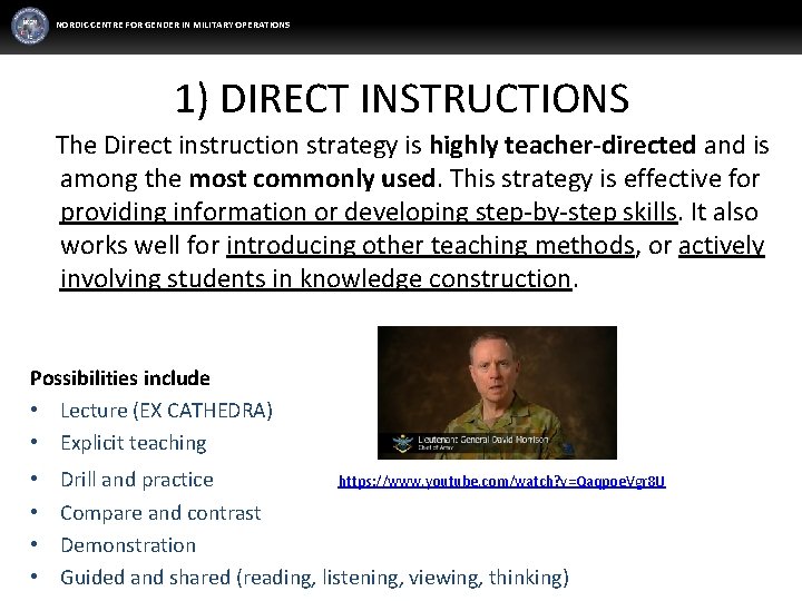 NORDIC CENTRE FOR GENDER IN MILITARY OPERATIONS 1) DIRECT INSTRUCTIONS The Direct instruction strategy