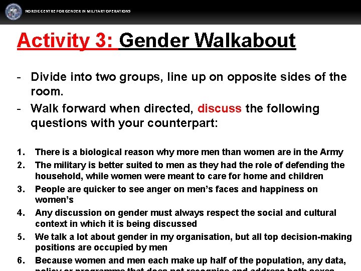 NORDIC CENTRE FOR GENDER IN MILITARY OPERATIONS Activity 3: Gender Walkabout - Divide into