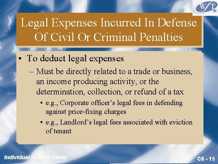 Legal Expenses Incurred In Defense Of Civil Or Criminal Penalties • To deduct legal
