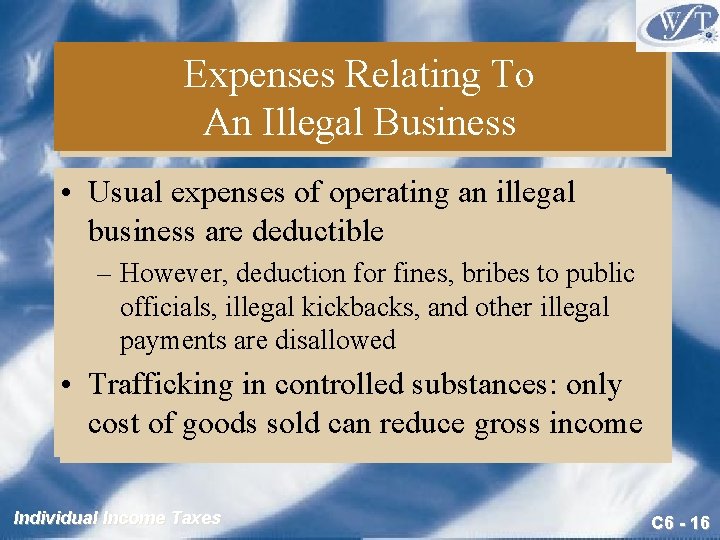 Expenses Relating To An Illegal Business • Usual expenses of operating an illegal business