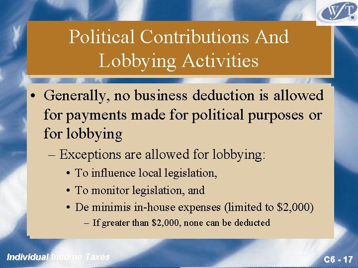 Political Contributions And Lobbying Activities • Generally, no business deduction is allowed for payments