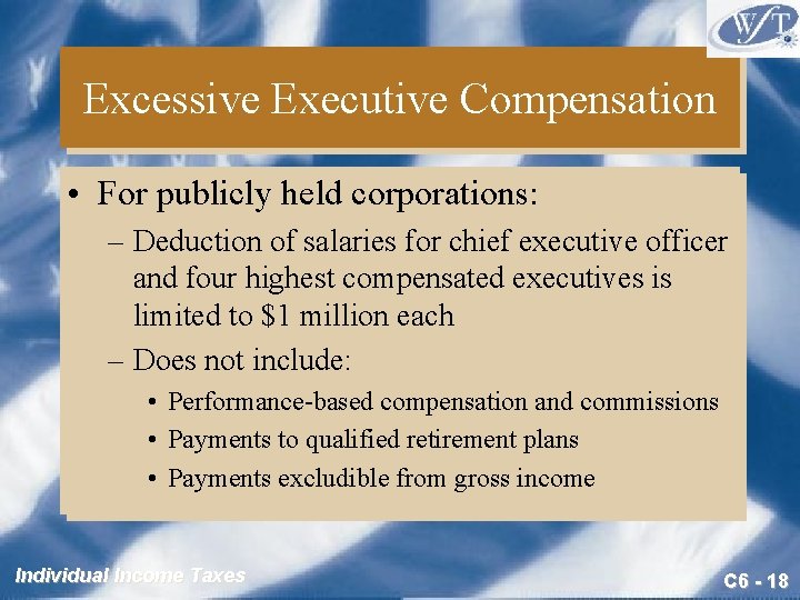 Excessive Executive Compensation • For publicly held corporations: – Deduction of salaries for chief