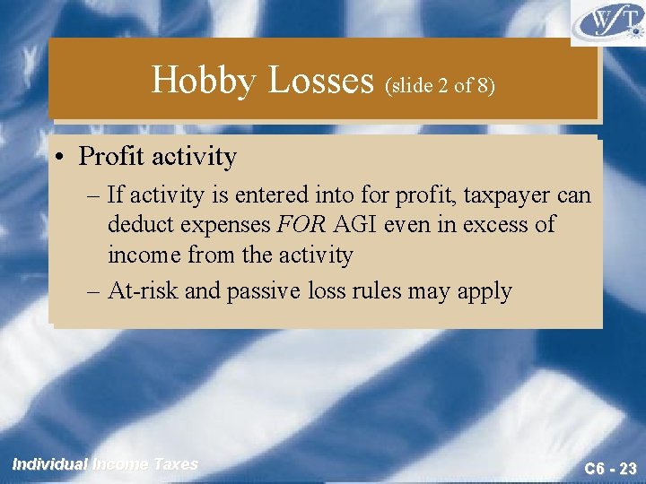 Hobby Losses (slide 2 of 8) • Profit activity – If activity is entered