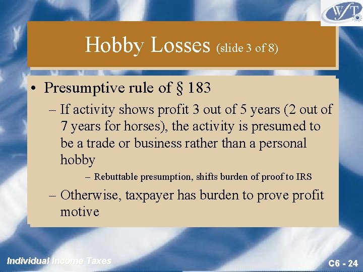 Hobby Losses (slide 3 of 8) • Presumptive rule of § 183 – If