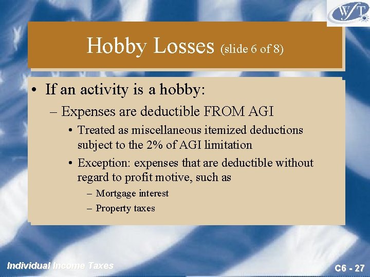 Hobby Losses (slide 6 of 8) • If an activity is a hobby: –