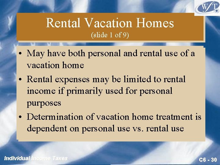 Rental Vacation Homes (slide 1 of 9) • May have both personal and rental