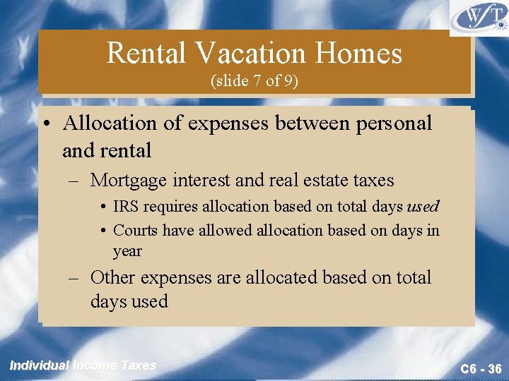 Rental Vacation Homes (slide 7 of 9) • Allocation of expenses between personal and