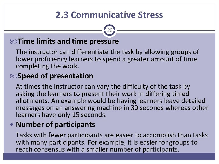 2. 3 Communicative Stress 20 Time limits and time pressure The instructor can differentiate