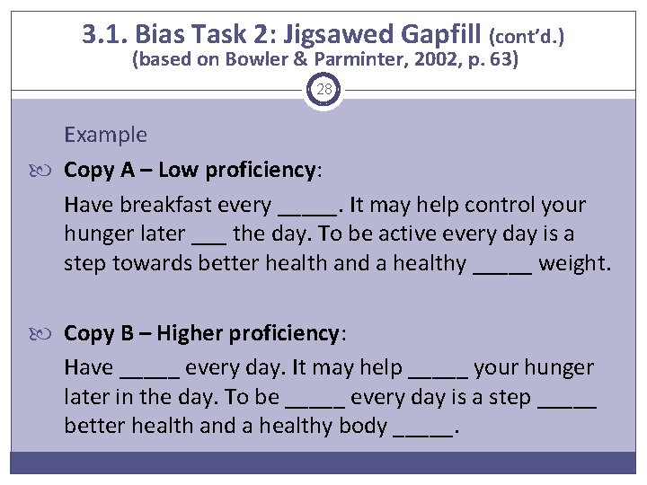 3. 1. Bias Task 2: Jigsawed Gapfill (cont’d. ) (based on Bowler & Parminter,