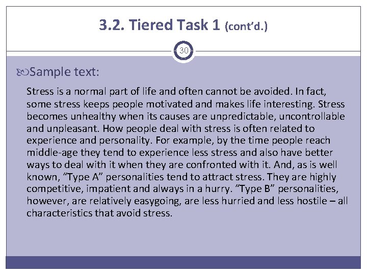 3. 2. Tiered Task 1 (cont’d. ) 30 Sample text: Stress is a normal
