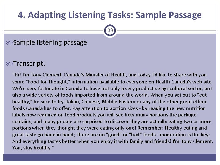 4. Adapting Listening Tasks: Sample Passage 39 Sample listening passage Transcript: “Hi! I'm Tony