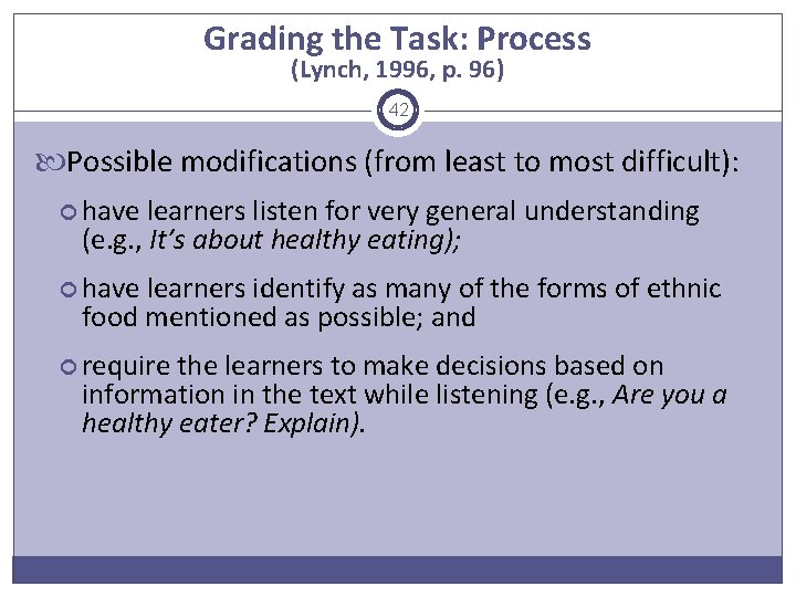 Grading the Task: Process (Lynch, 1996, p. 96) 42 Possible modifications (from least to