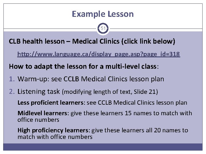 Example Lesson 51 CLB health lesson – Medical Clinics (click link below) http: //www.