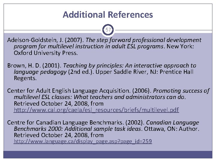 Additional References 57 Adelson-Goldstein, J. (2007). The step forward professional development program for multilevel