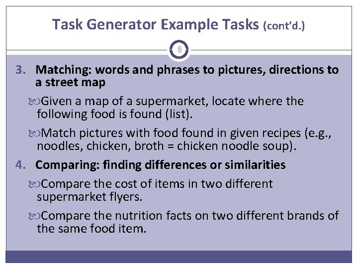 Task Generator Example Tasks (cont’d. ) 8 3. Matching: words and phrases to pictures,