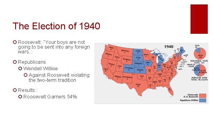 The Election of 1940 ¡ Roosevelt: “Your boys are not going to be sent