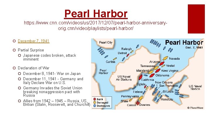 Pearl Harbor https: //www. cnn. com/videos/us/2017/12/07/pearl-harbor-anniversaryorig. cnn/video/playlists/pearl-harbor/ ¡ December 7, 1941 ¡ Partial Surprise