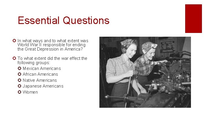 Essential Questions ¡ In what ways and to what extent was World War II