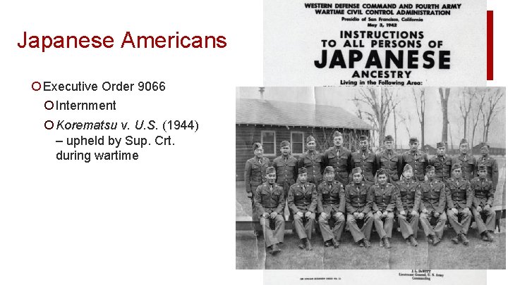 Japanese Americans ¡ Executive Order 9066 ¡ Internment ¡ Korematsu v. U. S. (1944)