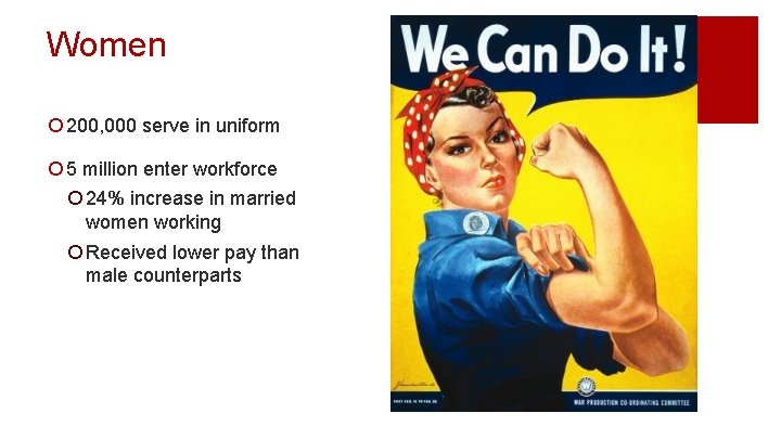 Women ¡ 200, 000 serve in uniform ¡ 5 million enter workforce ¡ 24%