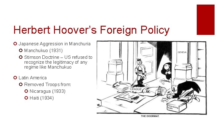 Herbert Hoover’s Foreign Policy ¡ Japanese Aggression in Manchuria ¡ Manchukuo (1931) ¡ Stimson