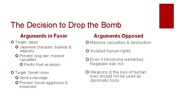The Decision to Drop the Bomb Arguments in Favor Arguments Opposed ¡ Target: Japan