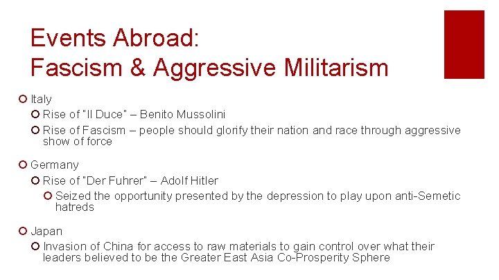 Events Abroad: Fascism & Aggressive Militarism ¡ Italy ¡ Rise of “Il Duce” –