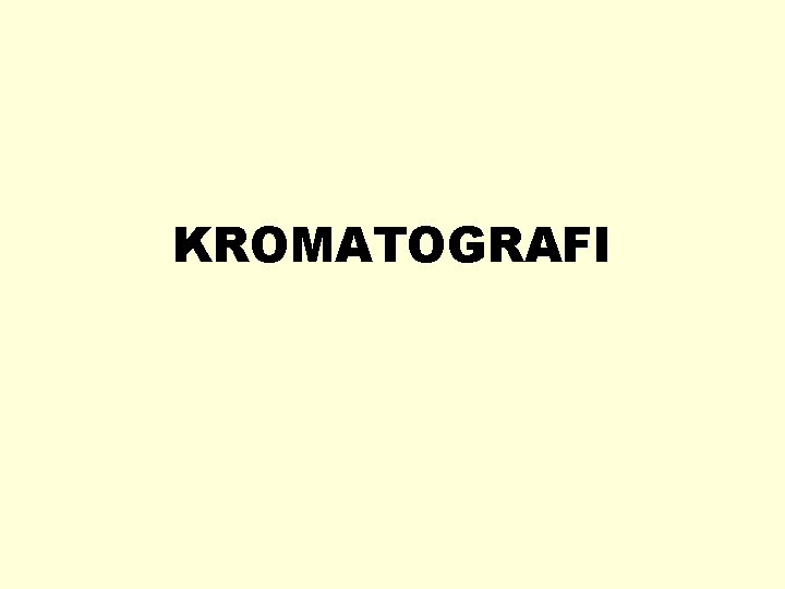 KROMATOGRAFI 