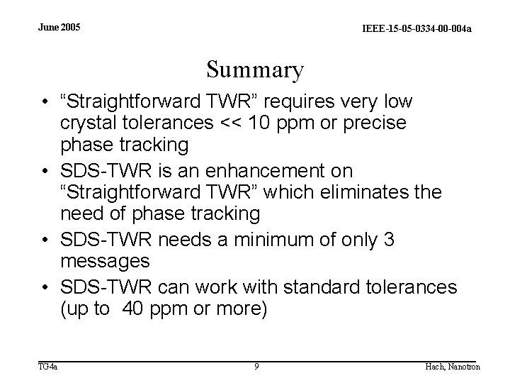June 2005 IEEE-15 -05 -0334 -00 -004 a Summary • “Straightforward TWR” requires very
