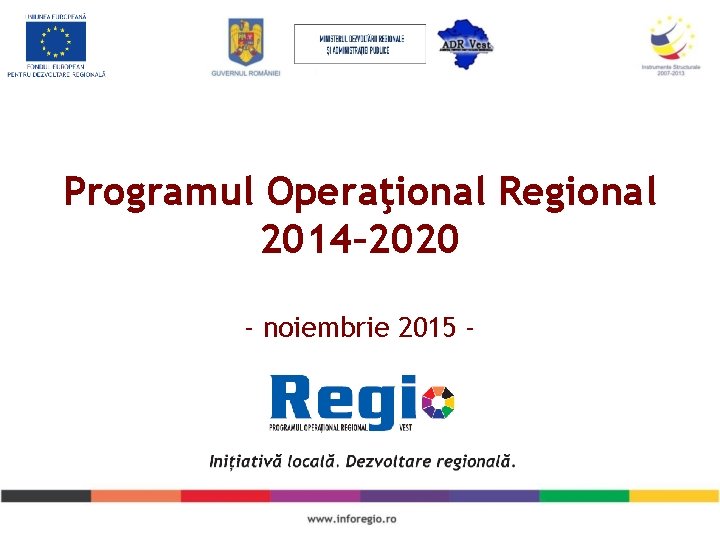 Programul Operaţional Regional 2014– 2020 - noiembrie 2015 - 