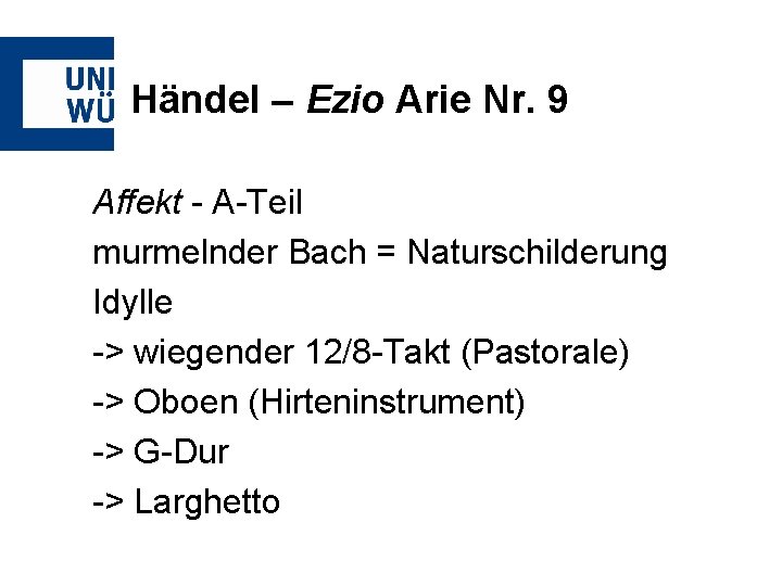 Händel – Ezio Arie Nr. 9 Affekt - A-Teil murmelnder Bach = Naturschilderung Idylle