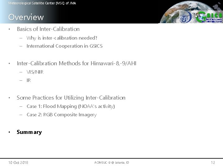 Meteorological Satellite Center (MSC) of JMA Overview • Basics of Inter-Calibration – Why is