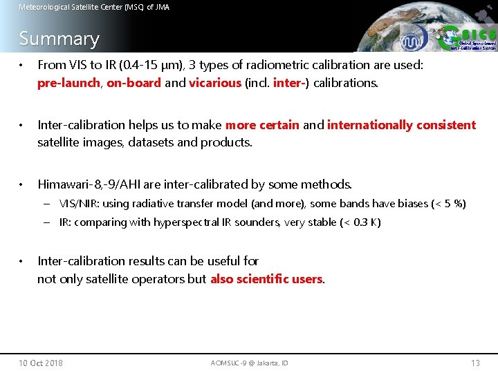 Meteorological Satellite Center (MSC) of JMA Summary • From VIS to IR (0. 4