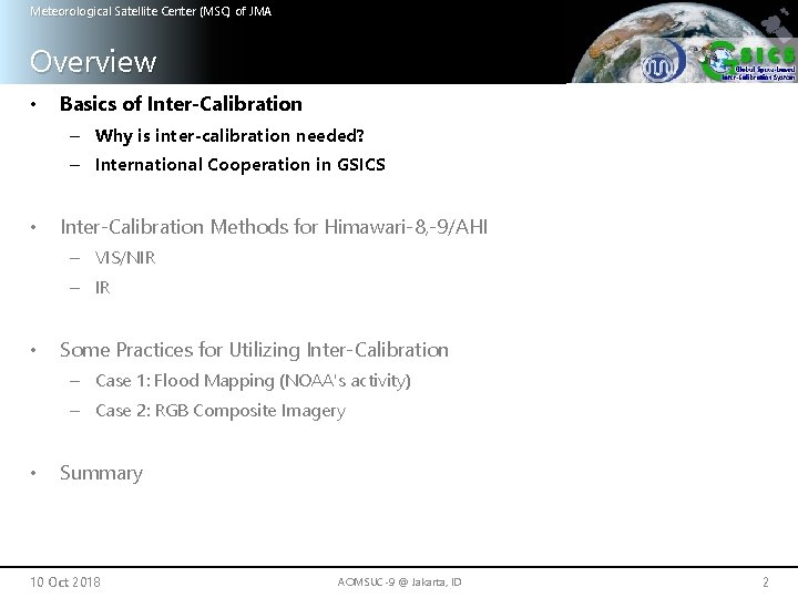 Meteorological Satellite Center (MSC) of JMA Overview • Basics of Inter-Calibration – Why is