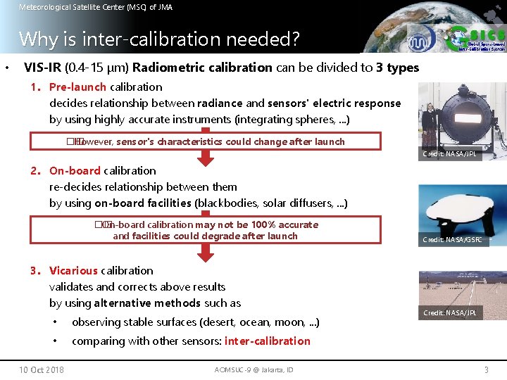 Meteorological Satellite Center (MSC) of JMA Why is inter-calibration needed? • VIS-IR (0. 4
