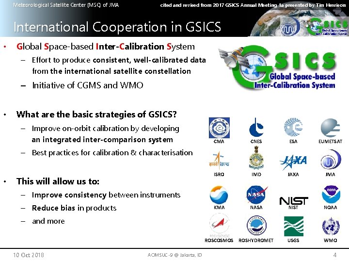 Meteorological Satellite Center (MSC) of JMA cited and revised from 2017 GSICS Annual Meeting