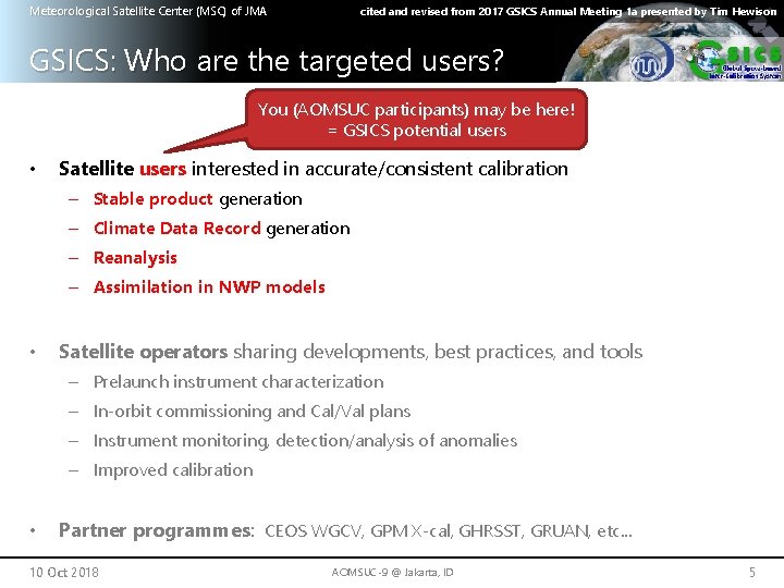 Meteorological Satellite Center (MSC) of JMA cited and revised from 2017 GSICS Annual Meeting