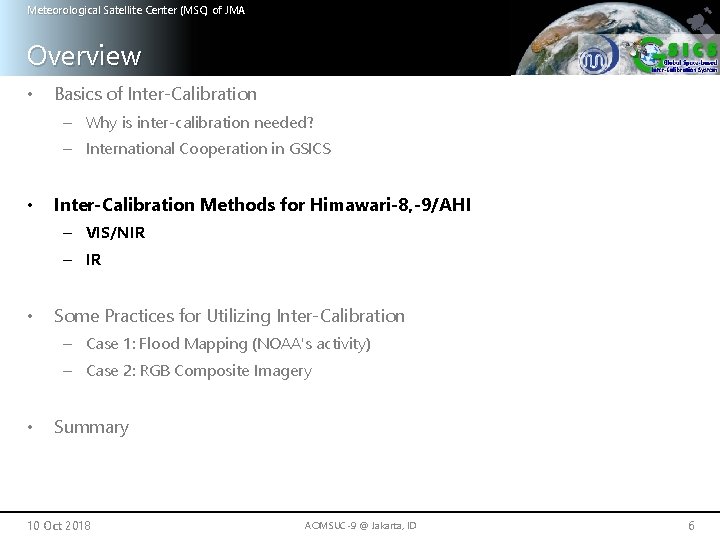 Meteorological Satellite Center (MSC) of JMA Overview • Basics of Inter-Calibration – Why is