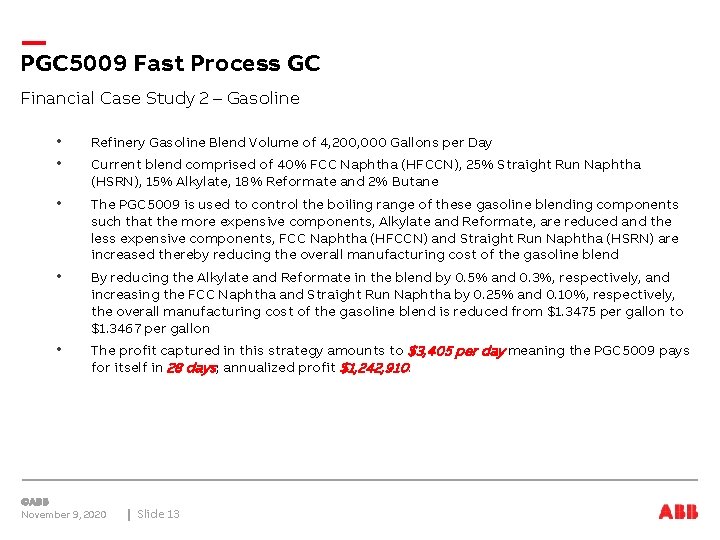 PGC 5009 Fast Process GC Financial Case Study 2 – Gasoline • • Refinery