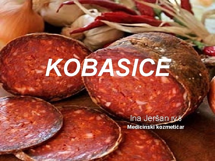 KOBASICE Ina Jeršan IV. 6 Medicinski kozmetičar 