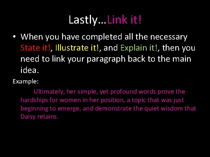 Lastly…Link it! • When you have completed all the necessary State it!, Illustrate it!,