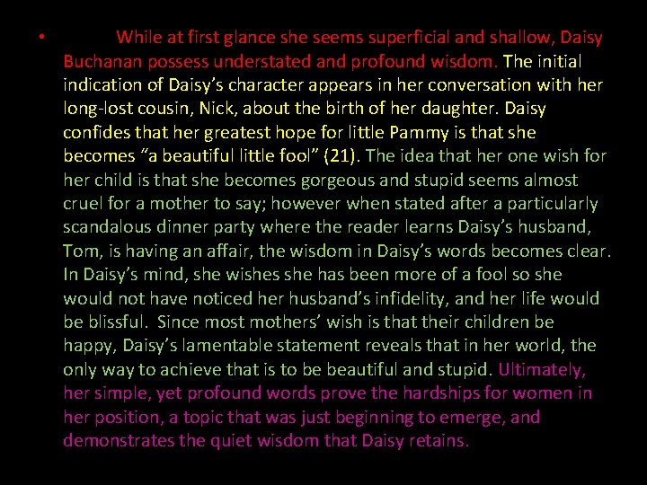  • While at first glance she seems superficial and shallow, Daisy Buchanan possess