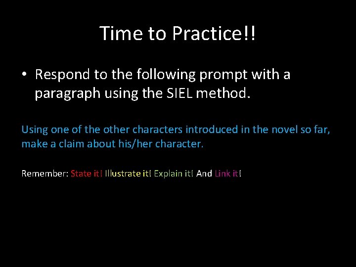 Time to Practice!! • Respond to the following prompt with a paragraph using the