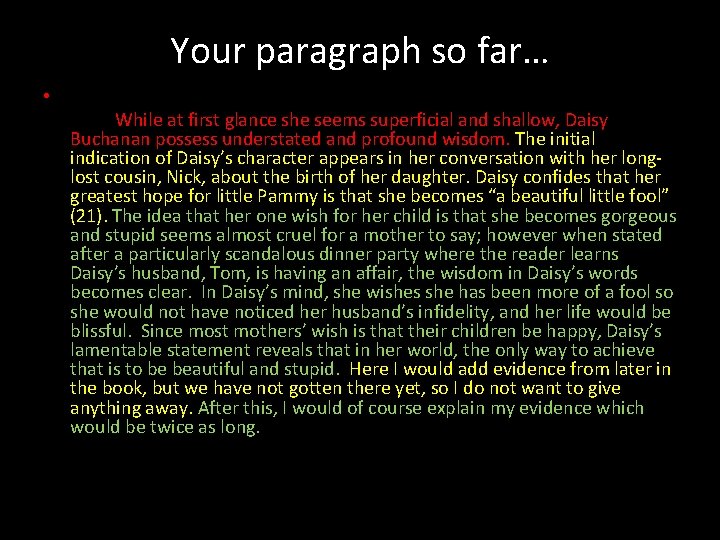 Your paragraph so far… • While at first glance she seems superficial and shallow,