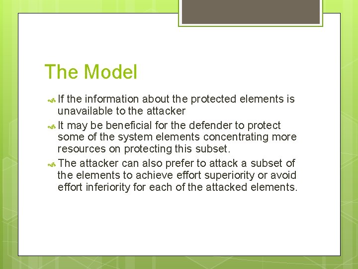 The Model If the information about the protected elements is unavailable to the attacker