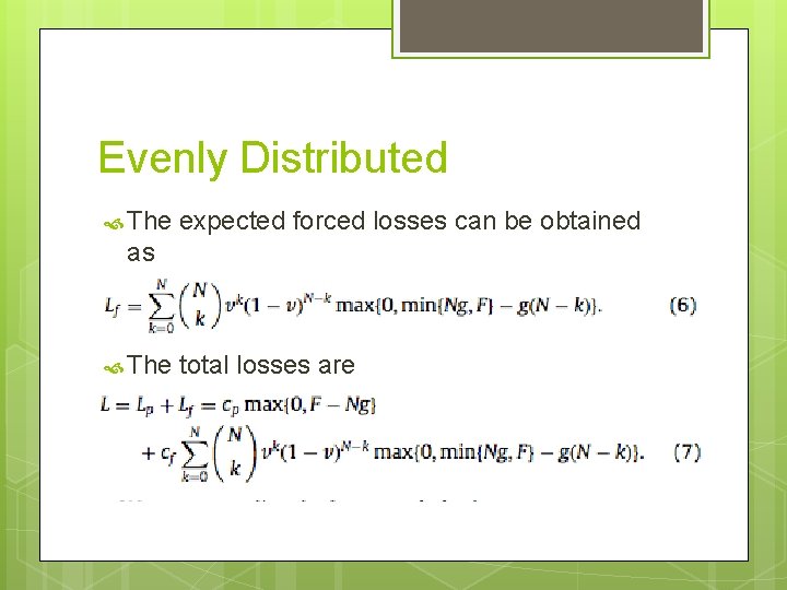 Evenly Distributed The expected forced losses can be obtained as The total losses are