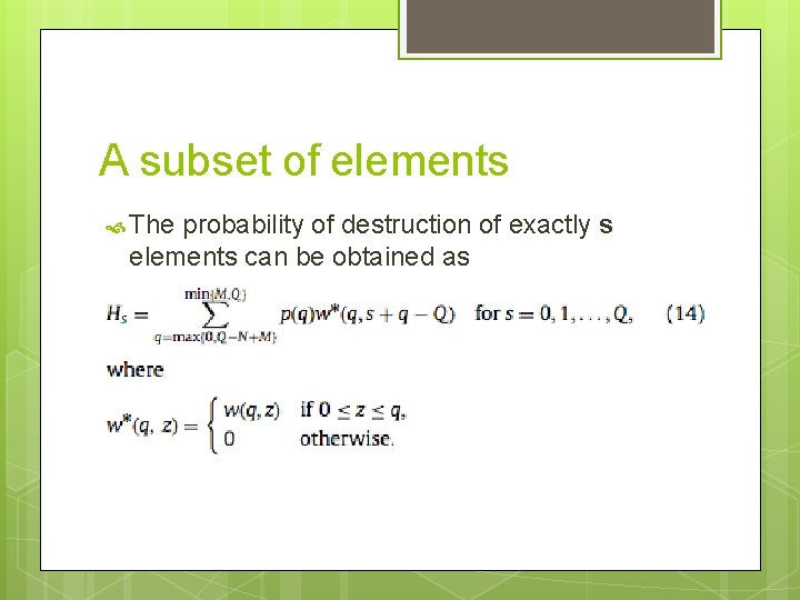 A subset of elements The probability of destruction of exactly s elements can be