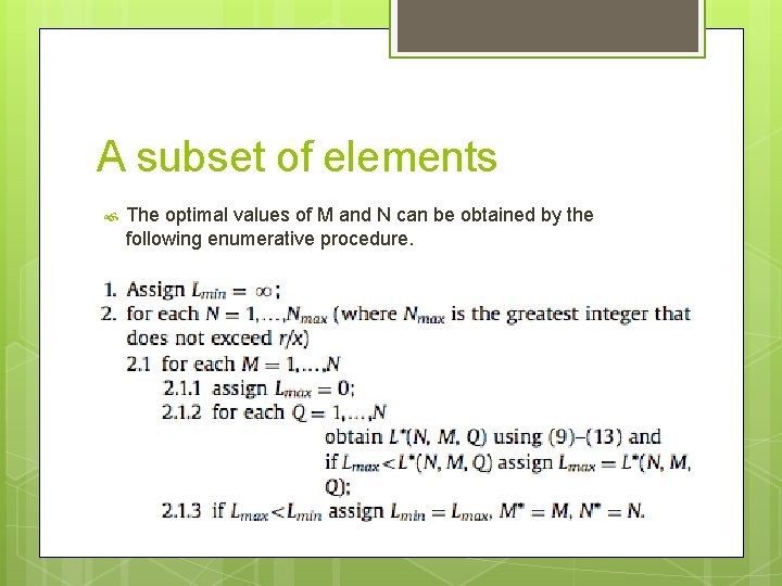 A subset of elements The optimal values of M and N can be obtained