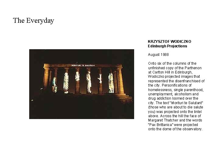 The Everyday KRZYSZTOF WODICZKO Edinburgh Projections August 1988 Onto six of the columns of