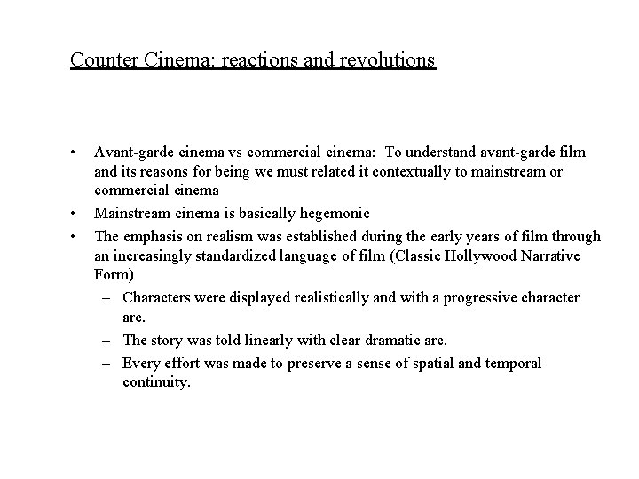 Counter Cinema: reactions and revolutions • • • Avant-garde cinema vs commercial cinema: To